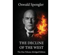 Oswald Spengler The Decline of the West (Tascabile)