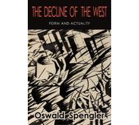 Oswald Spengler The Decline of the West (Tascabile)