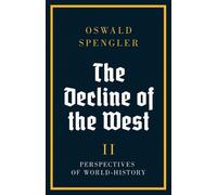 Oswald Spengler The Decline of the West (Tascabile) Decline of the West