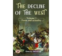 Oswald Spengler The Decline of the West (Tascabile) Decline of the West