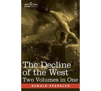 Oswald Spengler The Decline of the West, Two Volumes in One (Tascabile)