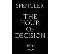 Oswald Spengler The Hour of Decision (Tascabile)