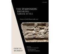 Oswyn Murray The Symposion: Drinking Greek Style (Copertina rigida)
