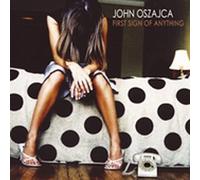 Oszajca, John - First Sign Of Anything