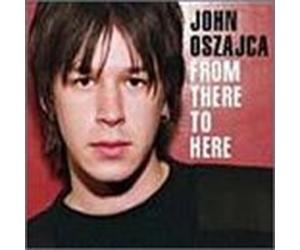 Oszajca,John - From There to Here