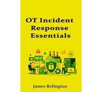 OT Incident Response Essentials: The First 24 Hours and Recovery Basics