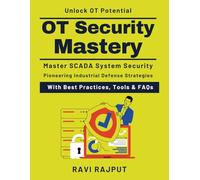 OT Security Mastery: Securing SCADA Systems | IT/OT Convergence Safety | Secure Manufacturing Plants | Operational Technology Defense | Industrial Cyber Resilience | ICS Security Mastery