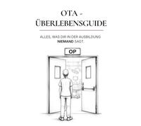 OTA - ÜBERLEBENSGUIDE: Alles, was dir in der Ausbildung niemand sagt