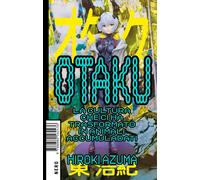 Libri Hiroki Azuma - Otaku. La Cultura Che Ci Ha Trasformato In Animali Accumula