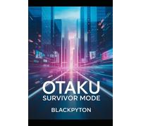 Otaku Survivor Mode: How Survive to modern World