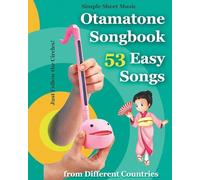 Otamatone Songbook - 53 Easy Songs from Different Countries: Simple Sheet Music - Just Follow the Circles!