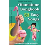 Otamatone Songbook - 53 Easy Songs from Different Countries: Simple Sheet Music - Just Follow the Circles!