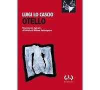 Otello. Liberamente ispirato all'Otello di William Shakespeare. Testo siciliano e italiano. Ediz. integrale