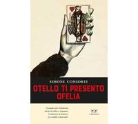 Otello ti presento Ofelia