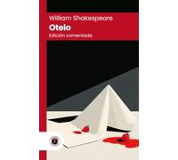 Otelo: Edición con prólogo, comentada y biografía del autor (Nueva traducción)