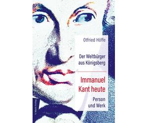Otfried Höffe Der Weltbürger aus Königsberg Immanuel Kant heu (Copertina rigida)