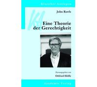 Otfried Höffe John Rawls: Eine Theorie der Gerechtigkeit (Klassiker (Tascabile)