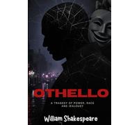 Othello: A Tragedy of Power, Race and Jealousy
