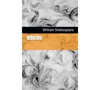 Othello: The 1604 Literary Tragedy Play Classic (Annotated)
