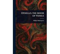 Othello, the Moor of Venice