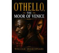 OTHELLO, THE MOOR OF VENICE