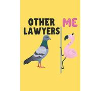 Other Lawyers | Me: Lined Journal Notebook, 6x9, Soft Cover, Glossy Finish, Funny Sarcastic Journal for Women and Men To Write In, Lawyer Gift 110 Page