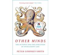 Other Minds: The Octopus and the Evolution of Intelligent Life [Lingua inglese]