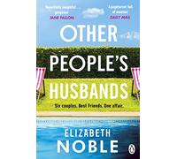 Other People's Husbands: The emotionally gripping story of friendship, love and betrayal from the author of Love, Iris