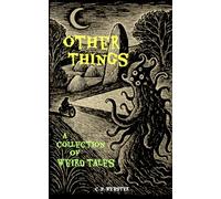 Other Things: A Collection of Weird Tales