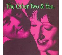 Other Two, the - The Other Two and You