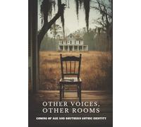 Other Voices, Other Rooms: Coming of Age and Southern Gothic Identity