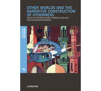 Other worlds and the narrative construction of otherness - Adami E. (cur.)...