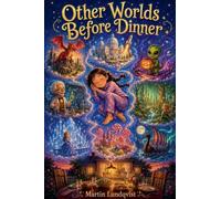 Other Worlds Before Dinner