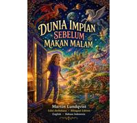 Other Worlds Before Dinner Dunia Impian Sebelum Makan Malam: Bilingual edition · Edisi dwibahasa English · Bahasa Indonesia