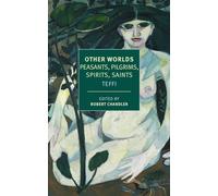 Other Worlds: Peasants, Pilgrims, Spirits, Saints