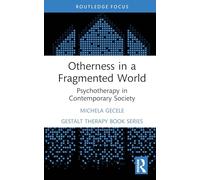Otherness in a Fragmented World: Psychotherapy in Contemporary Society