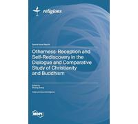 Otherness-Reception and Self-Rediscovery in the Dialogue and Comparative Study of Christianity and Buddhism