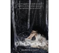 Otherworld (Different Worlds) Vol.2 di Samantha M. Swatt, 2015, Youcanprint