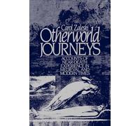 Otherworld Journeys: Accounts of Near-Death Experience in Medieval and Modern Times