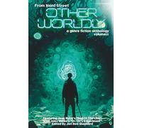 Otherworldly Volume III: A Genre Fiction Anthology