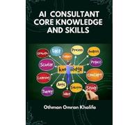 Othman Omran Khalifa AI Consultant Core Knowledge and Skills (Tascabile)