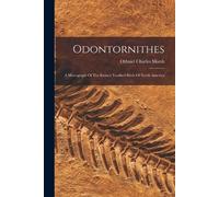 Othniel Charles Marsh Odontornithes (Tascabile)