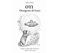 OTI - Ossigeno di Luce: Viaggio di Risveglio Somatico: Ritorno al Centro