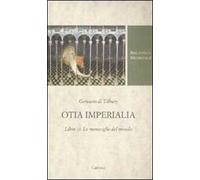 Otia imperialia. Libro III. Le meraviglie del mondo. Testo latino a fronte