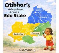 Otibhor’s Adventure Across Edo State: Exploring the People of Edo State, Nigeria