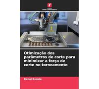 Otimização dos parâmetros de corte para minimizar a força de corte no torneamento