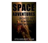 Otis Adelbert Kli SPACE ADVENTURES Boxed Set - 8 Novels in One Volu (Tascabile)