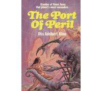 Otis Adelbert Kline The Port of Peril (Tascabile)