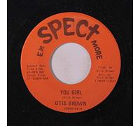 OTIS BROWN - you girl / mama don't allow no loving in here