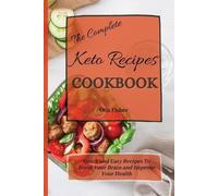 Otis Fisher The Complete Keto Recipes Cookbook: Quick and Easy Recip (Tascabile)